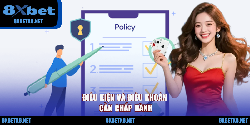 Điều kiện và điều khoản cần chấp hành Điều kiện và điều khoản cần chấp hành