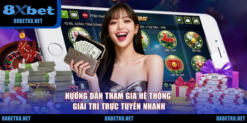 Hướng dẫn tham gia hệ thống giải trí trực tuyến nhanh Hướng dẫn tham gia hệ thống giải trí trực tuyến nhanh